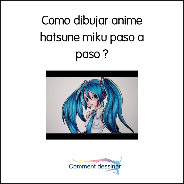 Como dibujar anime hatsune miku paso a paso